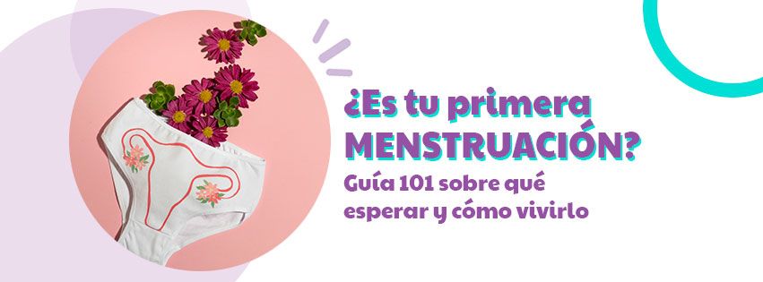 ¿Es tu primera menstruación? Guía 101 sobre qué esperar y cómo vivirlo